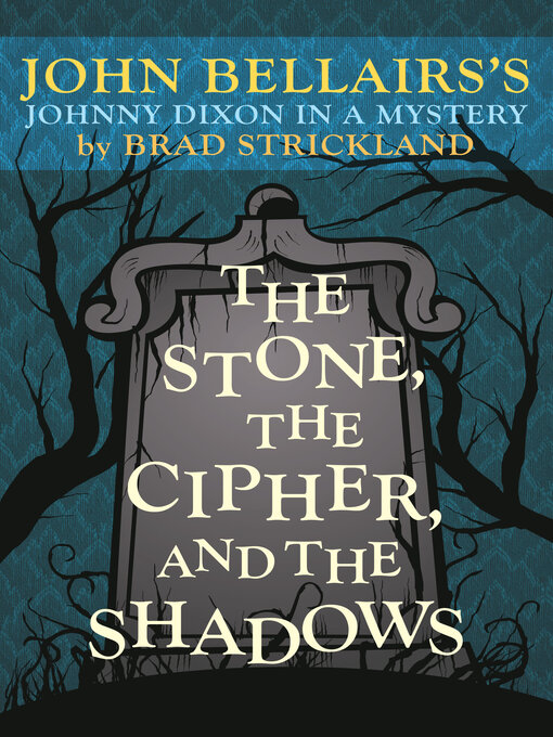 Title details for The Stone, the Cipher, and the Shadows by Brad Strickland - Wait list